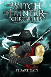 Book cover of The Witch Hunter Chronicles 2: The Army of the Undead by Stuart Daly