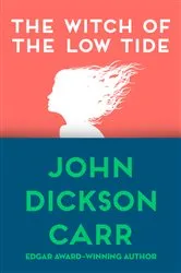 Book cover of The Witch of the Low Tide by John Dickson Carr