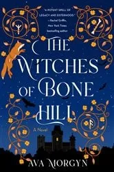 Book cover of The Witches of Bone Hill by Ava Morgyn