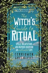 Book cover of The Witch's Guide to Ritual by Cerridwen Greenleaf