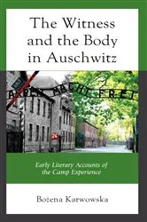 Book cover of The Witness and the Body in Auschwitz by Bozena Karwowska