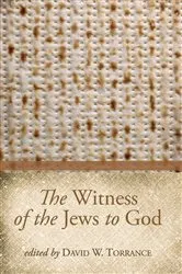Book cover of The Witness of the Jews to God by David W. Torrance