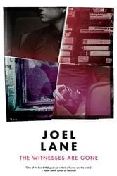 Book cover of The Witnesses Are Gone by Joel Lane