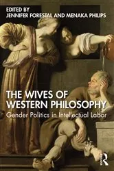 Book cover of The Wives of Western Philosophy by Jennifer Forestal