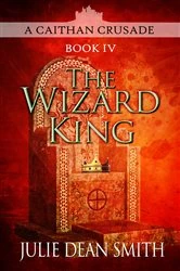 Book cover of The Wizard King by Julie Dean Smith