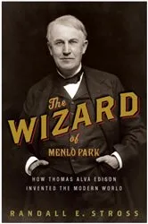 Book cover of The Wizard of Menlo Park by Randall E. Stross