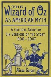 Book cover of The Wizard of Oz as American Myth by Alissa Burger