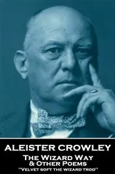 Book cover of The Wizard Way & Other Poems by Aleister Crowley