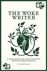 Book cover of The Woke Writer by Aishah Alam