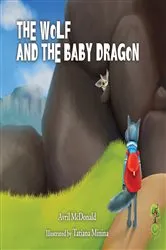 Book cover of The Wolf and the Baby Dragon by Avril McDonald