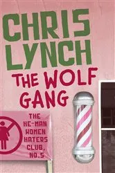 Book cover of The Wolf Gang by Chris Lynch