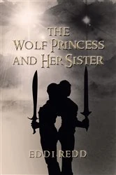 Book cover of The Wolf Princess and Her Sister by Eddi Redd