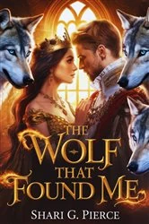 Book cover of The Wolf That Found Me by Shari G. Pierce