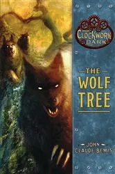 Book cover of The Wolf Tree by John Claude Bemis