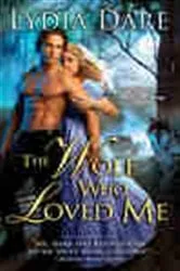 Book cover of The Wolf Who Loved Me by Lydia Dare