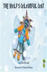 Book cover of The Wolf's Colourful Coat by Avril McDonald