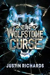 Book cover of The Wolfstone Curse by Justin Richards