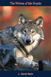 Book cover of The Wolves of Isle Royale by L. David Mech