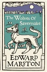 Book cover of The Wolves of Savernake by Edward Marston