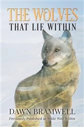 Book cover of The Wolves That Lie Within by Dawn Bramwell