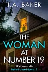 Book cover of The Woman at Number 19 by J A Baker