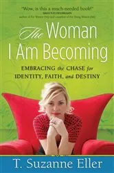 Book cover of The Woman I Am Becoming by T. Suzanne Eller