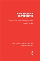 Book cover of The Woman Movement by William L. O'Neill