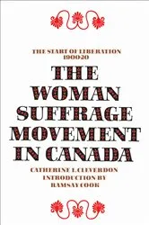 Book cover of The Woman Suffrage Movement in Canada (2nd ed.) by Catherine L. Cleverdon