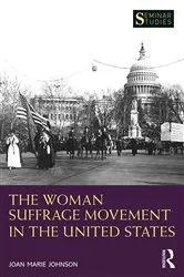 Book cover of The Woman Suffrage Movement in the United States by Joan Marie Johnson