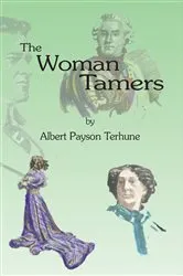 Book cover of The Woman Tamers by Albert Payson Terhune