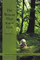 Book cover of The Woman That Knew God by Sharalee Sheperd-Wahington II