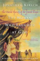Book cover of The Woman Who Laughed at God by Jonathan Kirsch