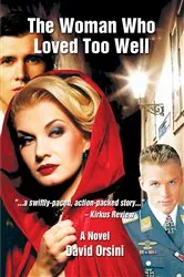 Book cover of The Woman Who Loved Too Well by David Orsini