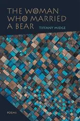 Book cover of The Woman Who Married a Bear by Tiffany Midge