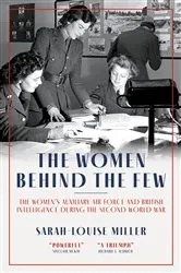 Book cover of The Women Behind the Few by Sarah-Louise Miller