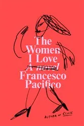Book cover of The Women I Love by Francesco Pacifico