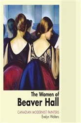 Book cover of The Women of Beaver Hall by Evelyn Walters