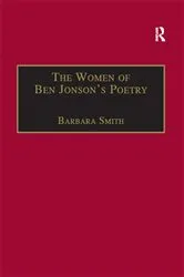 Book cover of The Women of Ben Jonson's Poetry by Barbara Smith