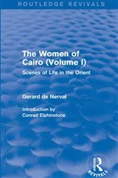 Book cover of The Women of Cairo: Volume I (Routledge Revivals) by Gerard De Nerval