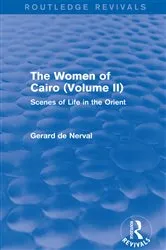 Book cover of The Women of Cairo: Volume II (Routledge Revivals) by Gerard De Nerval