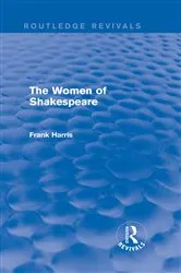 Book cover of The Women of Shakespeare by Frank Harris