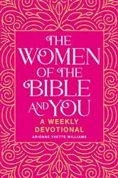 Book cover of The Women of the Bible and You by Arionne Yvette Williams