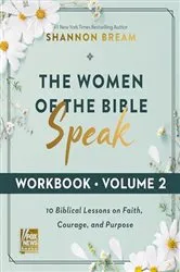 Book cover of The Women of the Bible Speak Workbook, Volume 2 by Shannon Bream