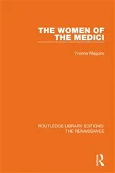 Book cover of The Women of the Medici by Yvonne Maguire