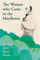 Book cover of The Women who Came in the Mayflower by Unknown