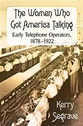 Book cover of The Women Who Got America Talking by Kerry Segrave