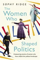 Book cover of The Women Who Shaped Politics by Unknown