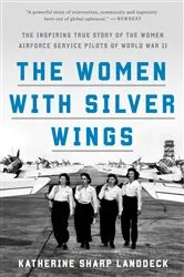 Book cover of The Women with Silver Wings by Katherine Sharp Landdeck