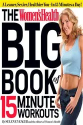 Book cover of The Women's Health Big Book of 15-Minute Workouts by Unknown