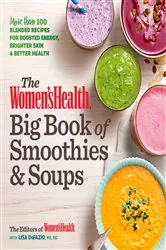 Book cover of The Women's Health Big Book of Smoothies & Soups by Editors of Women's Health Maga